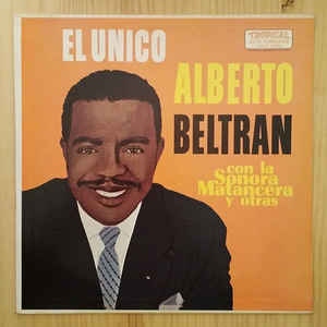 Alberto Beltrn Con La Sonora Matancera ‎ El Unico Label: Tropical (3) ‎ TRLP 5058 Format: Vinyl, LP, Album Country: US Released: Genre: Latin